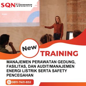 TRAINING MANAJEMEN PERAWATAN GEDUNG, FASILITAS, DAN AUDIT/MANAJEMEN ENERGI LISTRIK SERTA SAFETY PENCEGAHAN TERHADAP BAHAYA KEBAKARAN DI GEDUNG