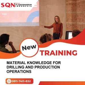 TRAINING MATERIAL KNOWLEDGE FOR DRILLING AND PRODUCTION OPERATIONS