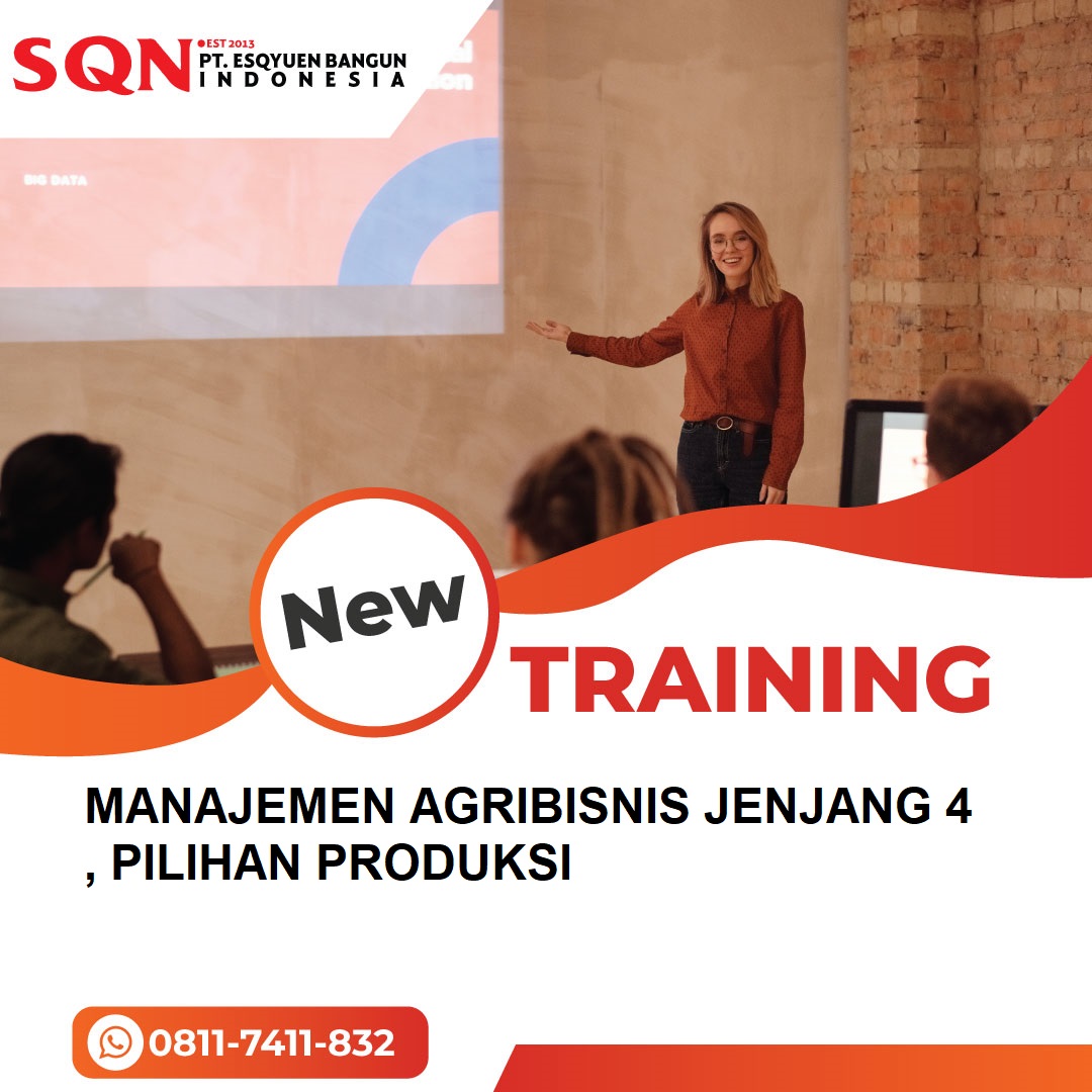 TRAINING MANAJEMEN AGRIBISNIS JENJANG 4, PILIHAN PRODUKSI