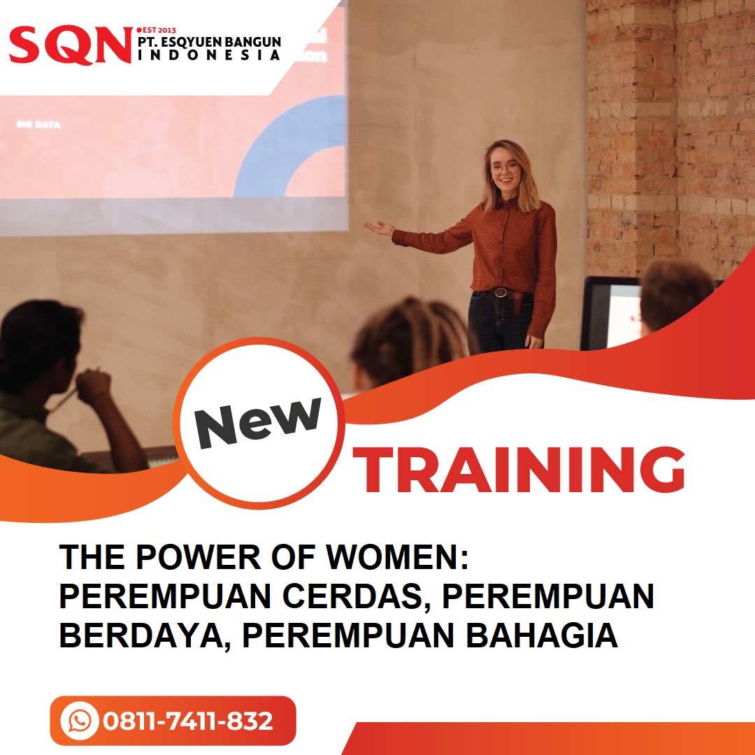 TRAINING THE POWER OF WOMEN: PEREMPUAN CERDAS, PEREMPUAN BERDAYA, PEREMPUAN BAHAGIA