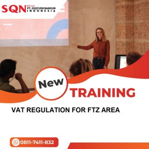 TRAINING VAT REGULATION FOR FTZ AREA