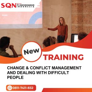 TRAINING CHANGE & CONFLICT MANAGEMENT AND DEALING WITH DIFFICULT PEOPLE