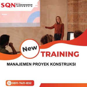 TRAINING MANAJEMEN PROYEK KONSTRUKSI