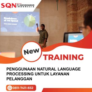 TRAINING PENGGUNAAN NATURAL LANGUAGE PROCESSING UNTUK LAYANAN PELANGGAN 
