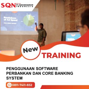 TRAINING PENGGUNAAN SOFTWARE PERBANKAN DAN CORE BANKING SYSTEM 