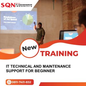 TRAINING IT TECHNICAL AND MAINTENANCE SUPPORT FOR BEGINNER