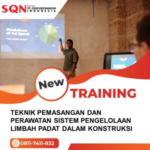 TRAINING TEKNIK PEMASANGAN DAN PERAWATAN SISTEM PENGELOLAAN LIMBAH PADAT DALAM KONSTRUKSI 