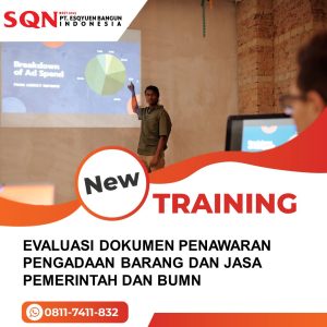 TRAINING EVALUASI DOKUMEN PENAWARAN PENGADAAN BARANG DAN JASA PEMERINTAH DAN BUMN 