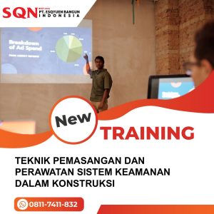 TRAINING PEMASANGAN DAN PERAWATAN SISTEM KEAMANAN DALAM KONSTRUKSI 