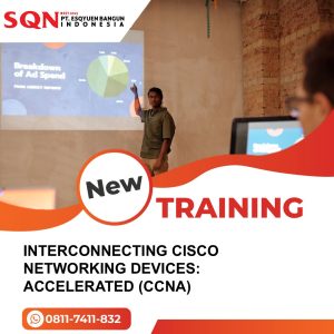 TRAINING INTERCONNECTING CISCO NETWORKING DEVICES: ACCELERATED (CCNA)