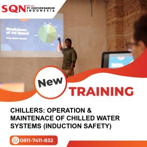 TRAINING OPERATION & MAINTENACE OF CHILLED WATER SYSTEMS (INDUCTION SAFETY) 