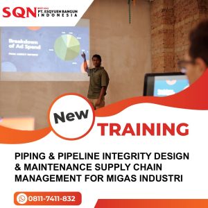 TRAINING PIPING, PIPELINE INTEGRITY DESIGN, & MAINTENANCE SUPPLY CHAIN MANAGEMENT FOR PETROLEUM INDUSTRIES 