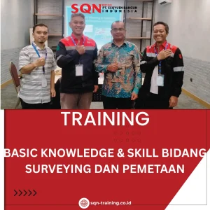 TRAINING BASIC KNOWLEDGE & SKILL BIDANG SURVEYING DAN PEMETAAN