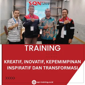 TRAINING KREATIF, INOVATIF, KEPEMIMPINAN INSPIRATIF DAN TRANSFORMASI