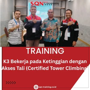 TRAINING K3 BEKERJA PADA KETINGGIAN DENGAN AKSES TALI (CERTIFIED TOWER CLIMBING)