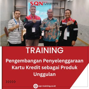 TRAINING PENGEMBANGAN PENYELENGGARAAN KARTU KREDIT SEBAGAI PRODUK UNGGULAN