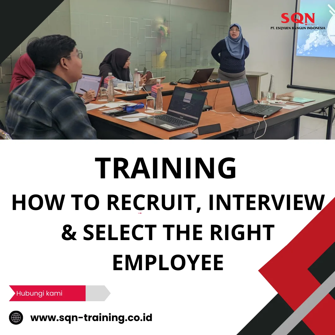 TRAINING HOW TO RECRUIT, INTERVIEW & SELECT THE RIGHT EMPLOYEE
