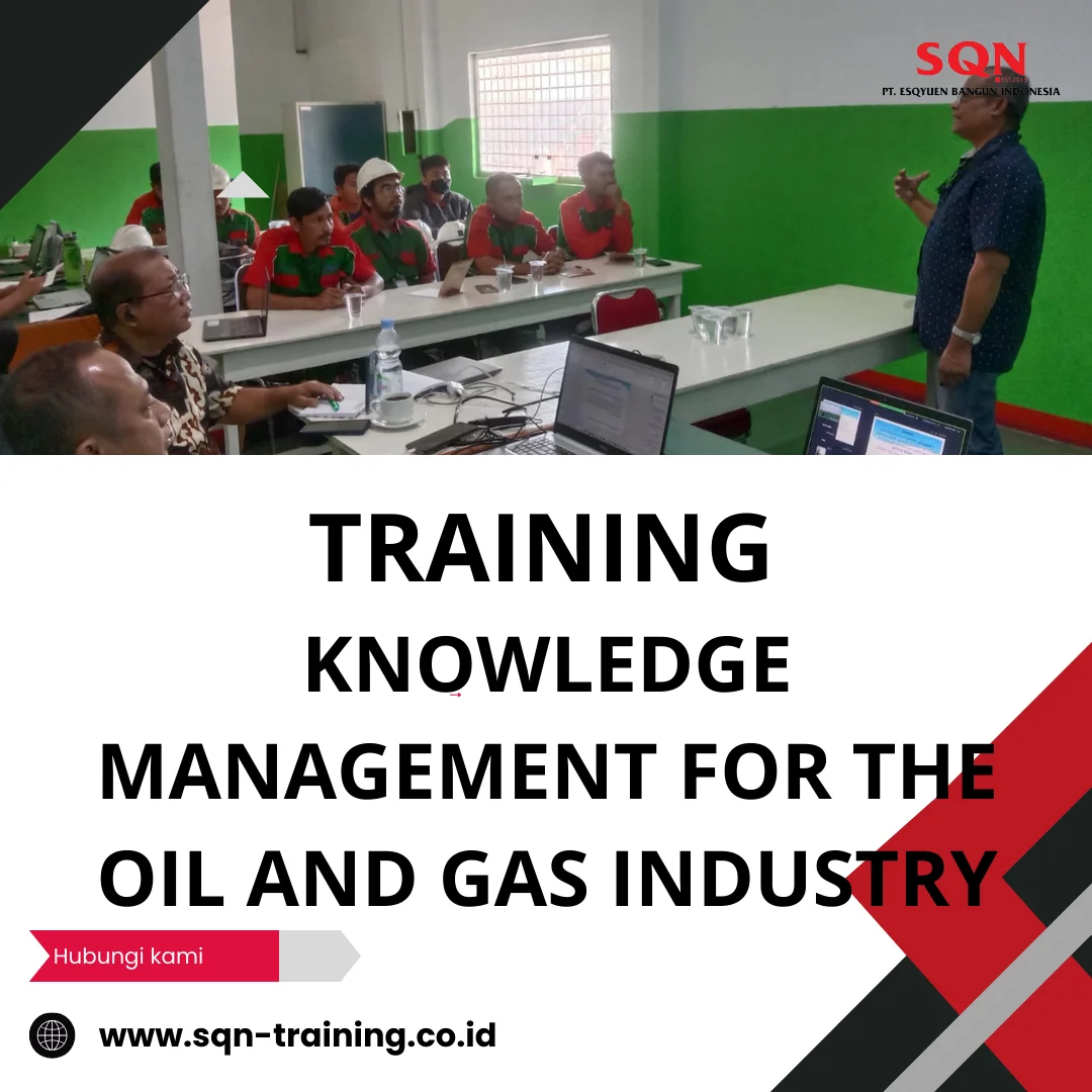 TRAINING KNOWLEDGE MANAGEMENT FOR THE OIL AND GAS INDUSTRY