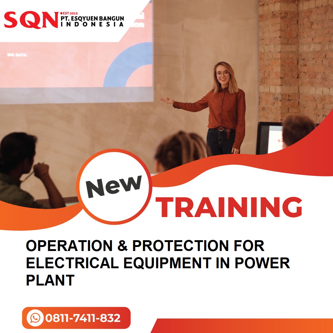 TRAINING OPERATION & PROTECTION FOR ELECTRICAL EQUIPMENT IN POWER PLANT