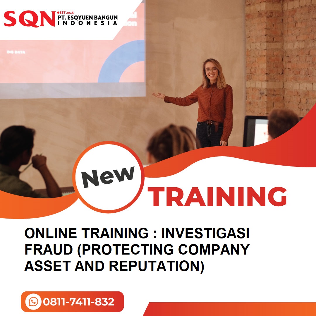 TRAINING INVESTIGASI FRAUD (PROTECTING COMPANY ASSET AND REPUTATION)