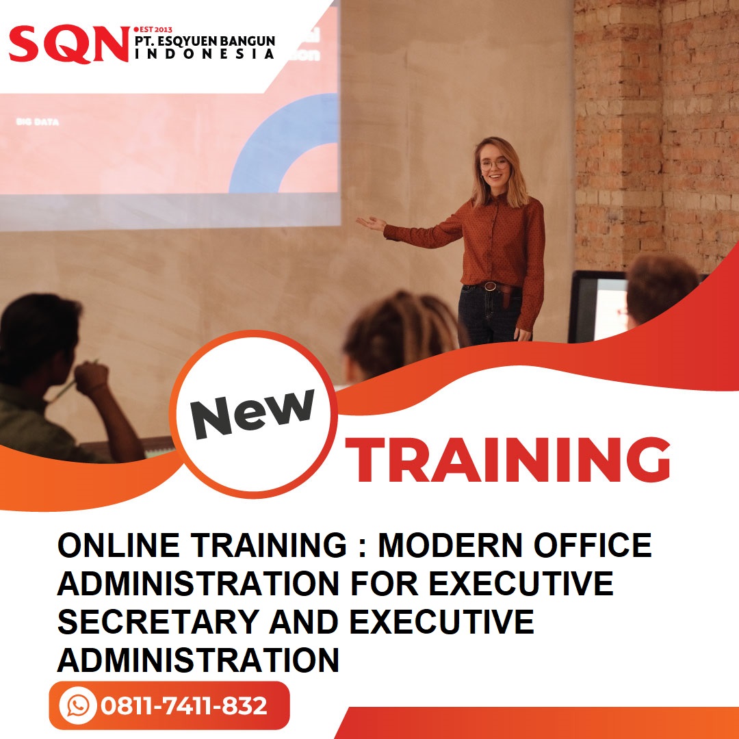 TRAINING ONLINE TRAINING : MODERN OFFICE ADMINISTRATION FOR EXECUTIVE SECRETARY AND EXECUTIVE ADMINISTRATION