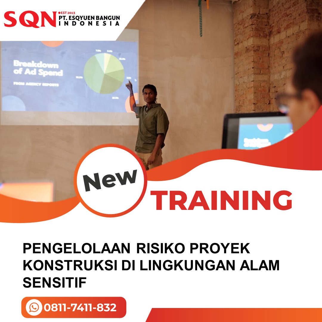 TRAINING PENGELOLAAN RISIKO PROYEK KONSTRUKSI DI LINGKUNGAN ALAM SENSITIF