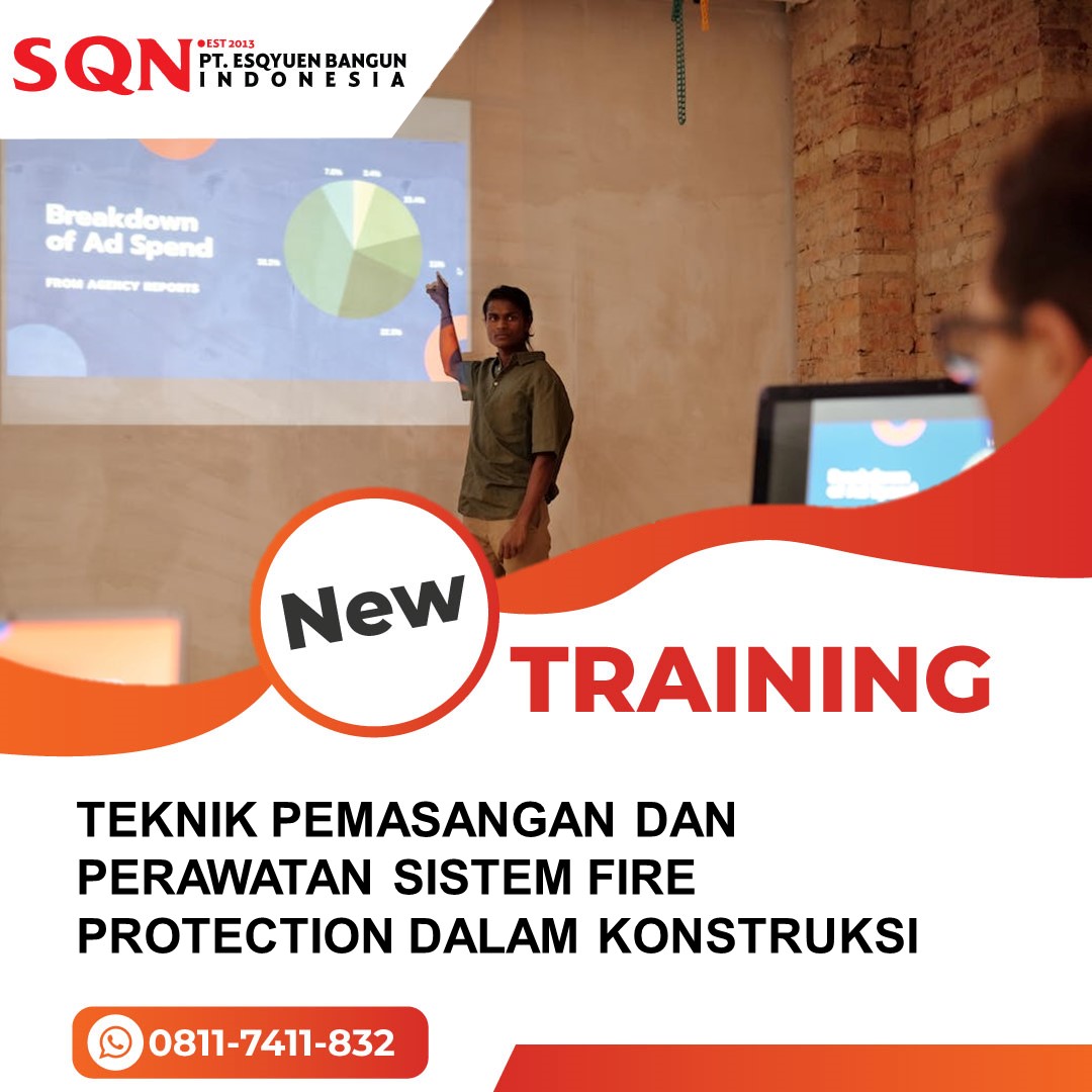 TRAINING TEKNIK PEMASANGAN DAN PERAWATAN SISTEM FIRE PROTECTION DALAM KONSTRUKSI