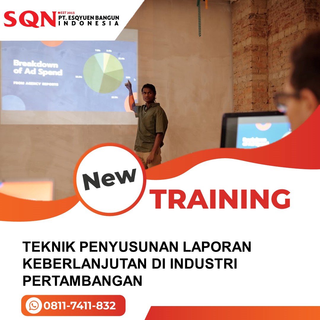 TRAINING TEKNIK PENYUSUNAN LAPORAN KEBERLANJUTAN DI INDUSTRI PERTAMBANGAN