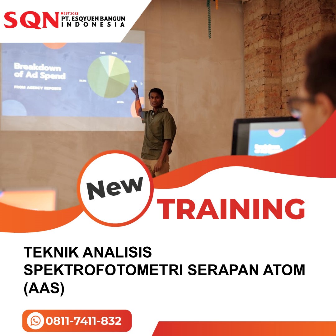 TRAINING TEKNIK ANALISIS SPEKTROFOTOMETRI SERAPAN ATOM (AAS)