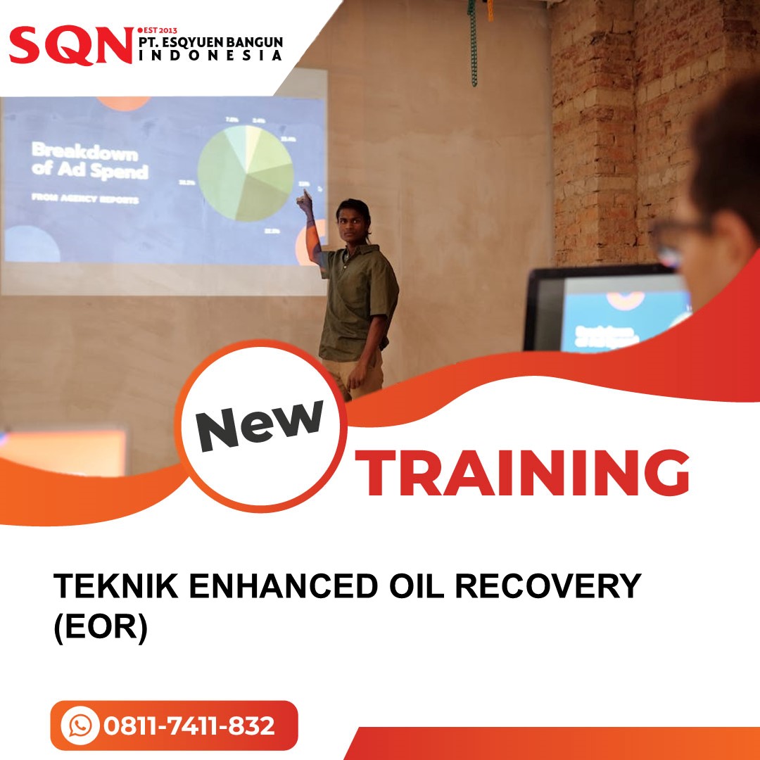 TRAINING TEKNIK ENHANCED OIL RECOVERY (EOR)