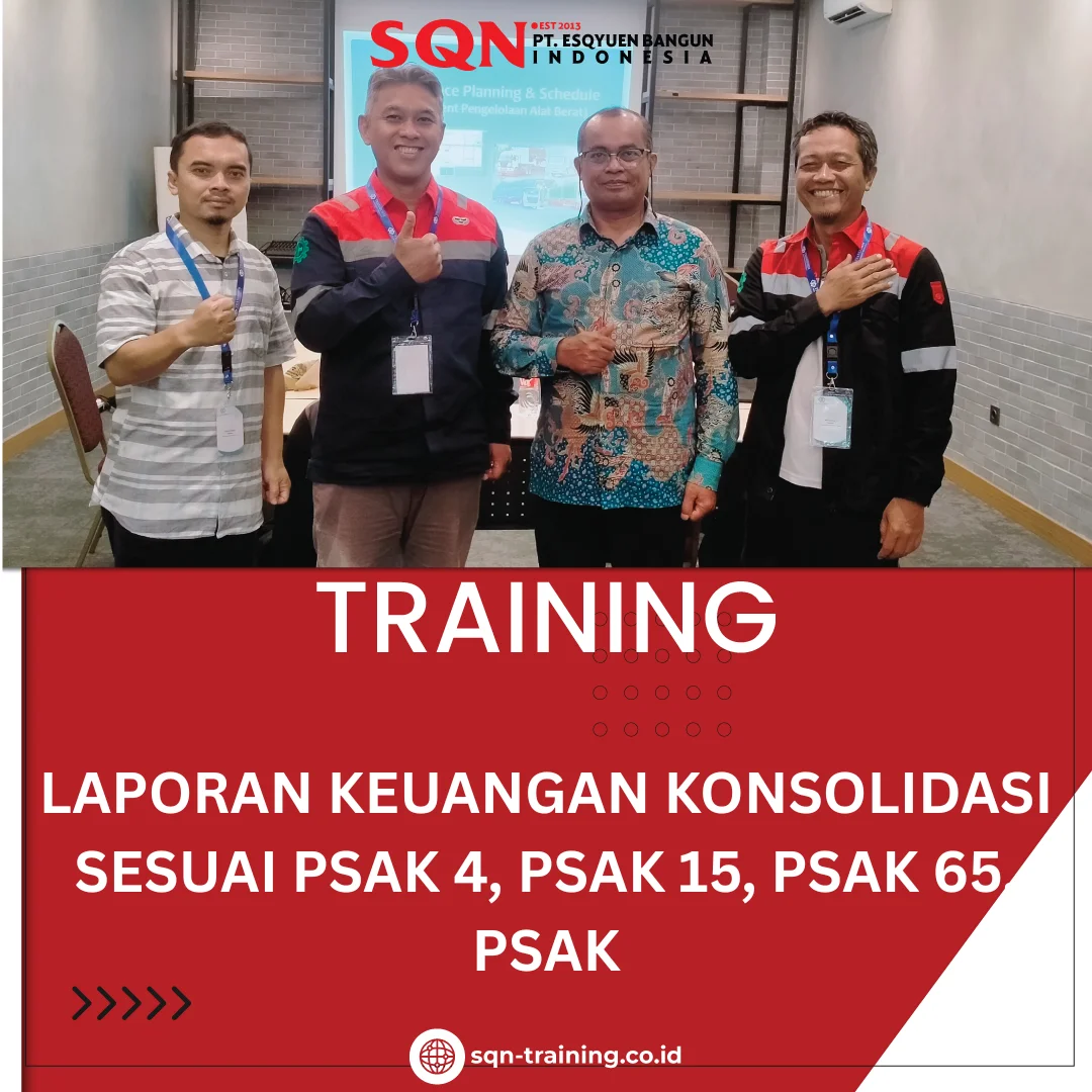 TRAINING LAPORAN KEUANGAN KONSOLIDASI SESUAI PSAK 4, PSAK 15, PSAK 65, PSAK