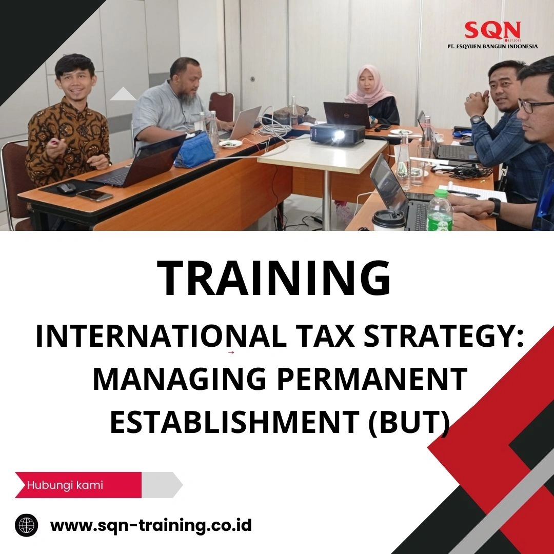 TRAINING INTERNATIONAL TAX STRATEGY: MANAGING PERMANENT ESTABLISHMENT (BUT)